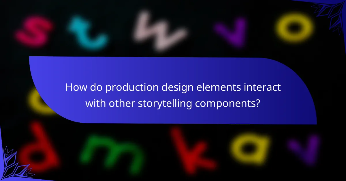 How do production design elements interact with other storytelling components?