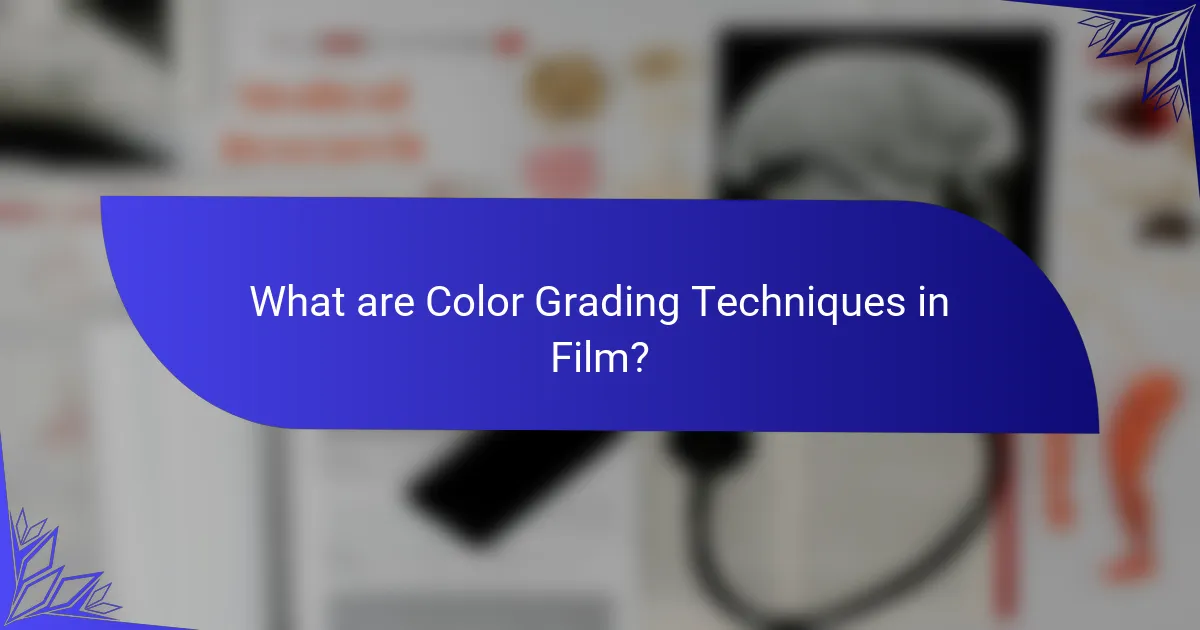 What are Color Grading Techniques in Film?