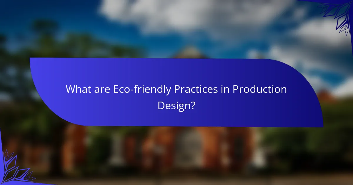 What are Eco-friendly Practices in Production Design?