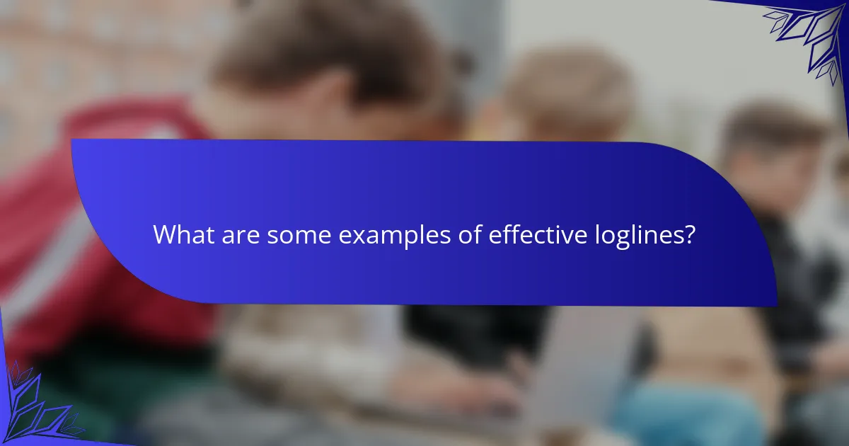 What are some examples of effective loglines?
