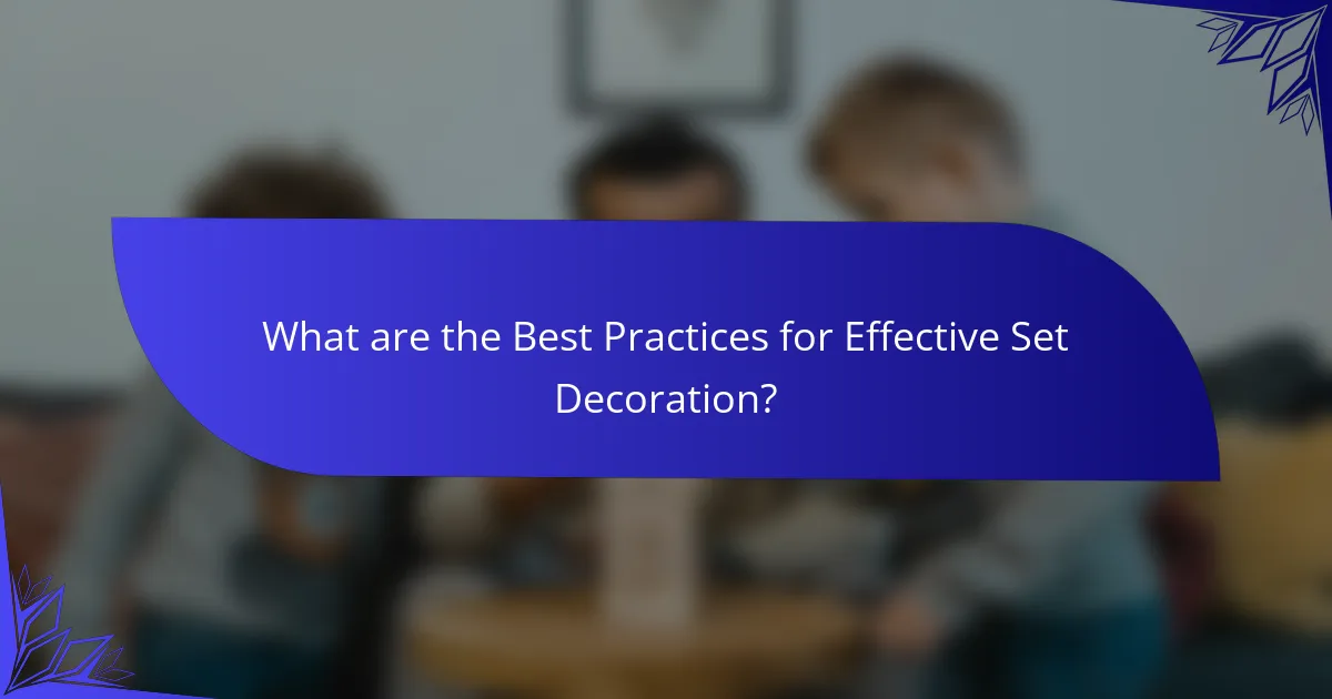 What are the Best Practices for Effective Set Decoration?
