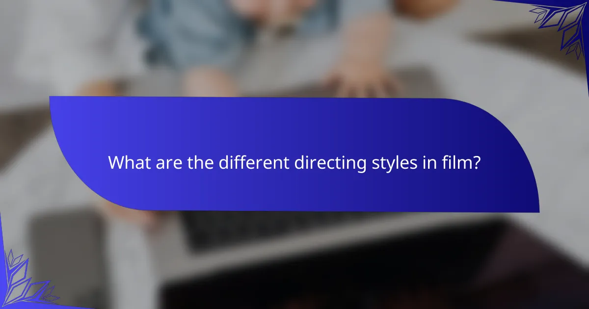 What are the different directing styles in film?