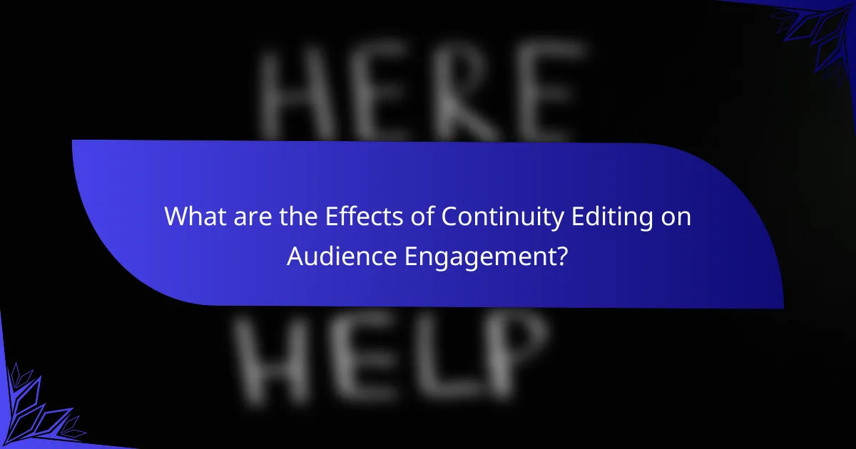 What are the Effects of Continuity Editing on Audience Engagement?