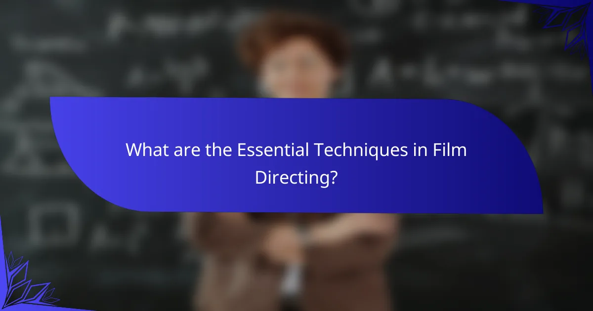 What are the Essential Techniques in Film Directing?