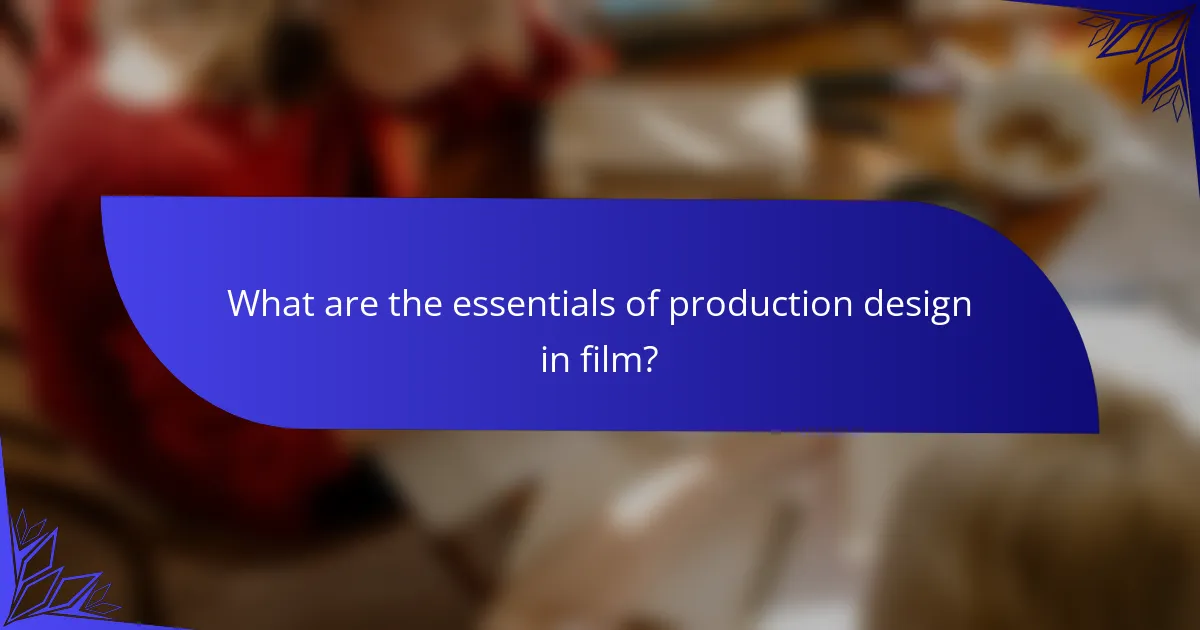 What are the essentials of production design in film?