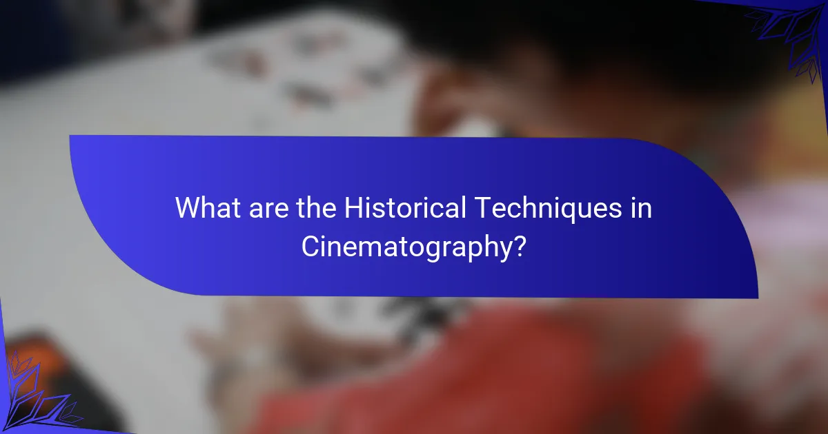 What are the Historical Techniques in Cinematography?