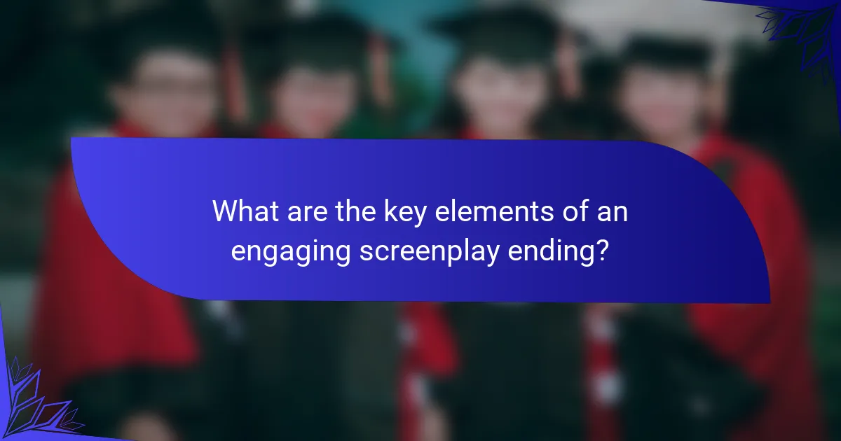 What are the key elements of an engaging screenplay ending?
