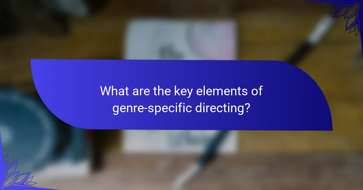 What are the key elements of genre-specific directing?