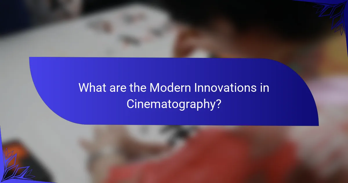 What are the Modern Innovations in Cinematography?