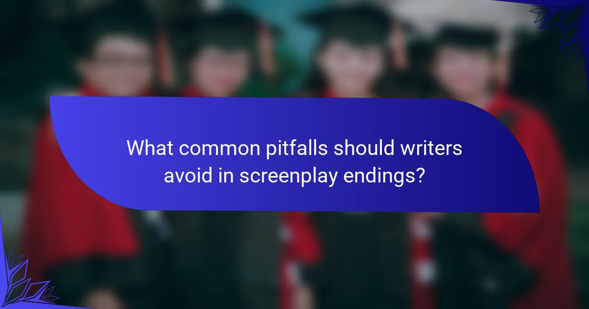 What common pitfalls should writers avoid in screenplay endings?