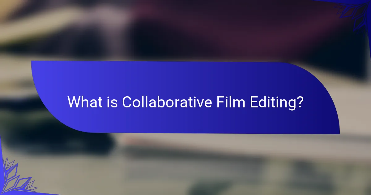 What is Collaborative Film Editing?