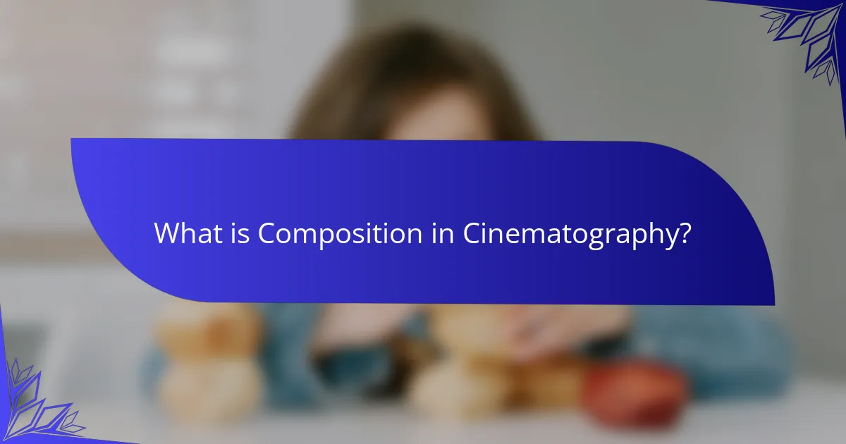 What is Composition in Cinematography?