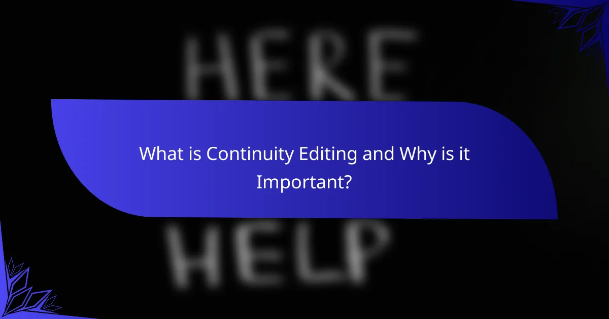 What is Continuity Editing and Why is it Important?