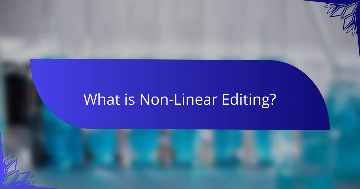 What is Non-Linear Editing?