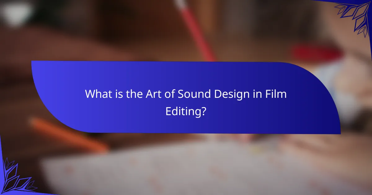 What is the Art of Sound Design in Film Editing?