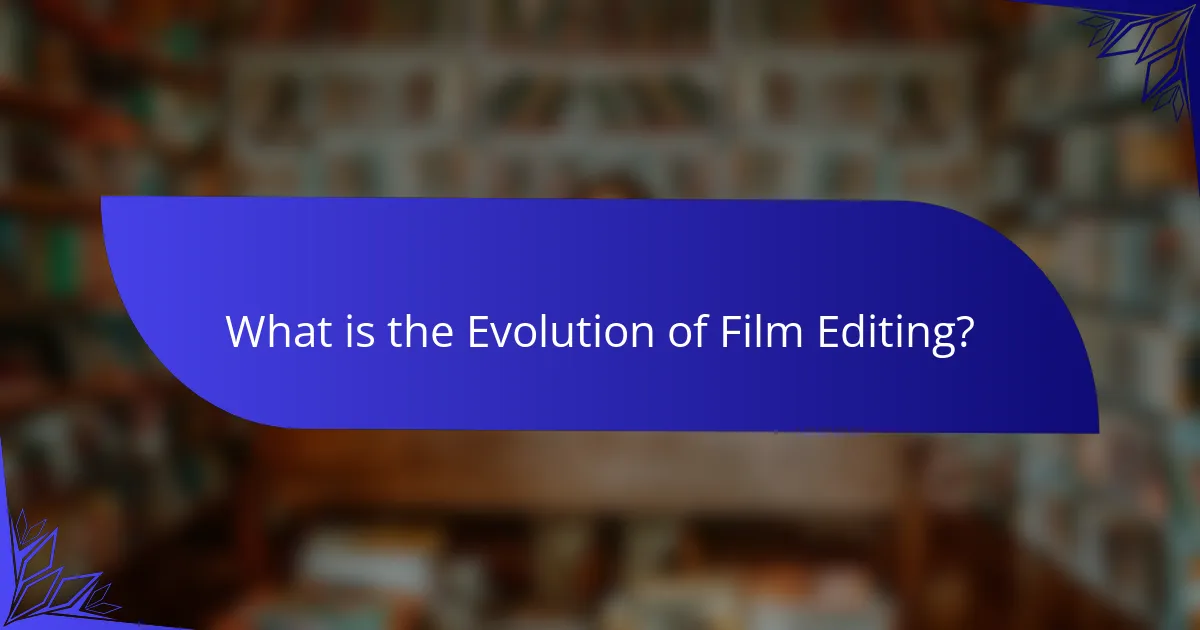 What is the Evolution of Film Editing?