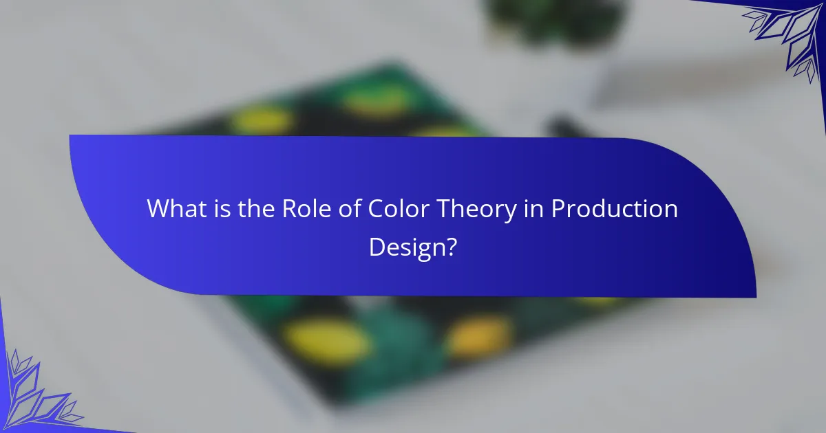 What is the Role of Color Theory in Production Design?