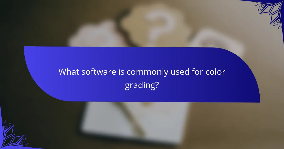 What software is commonly used for color grading?