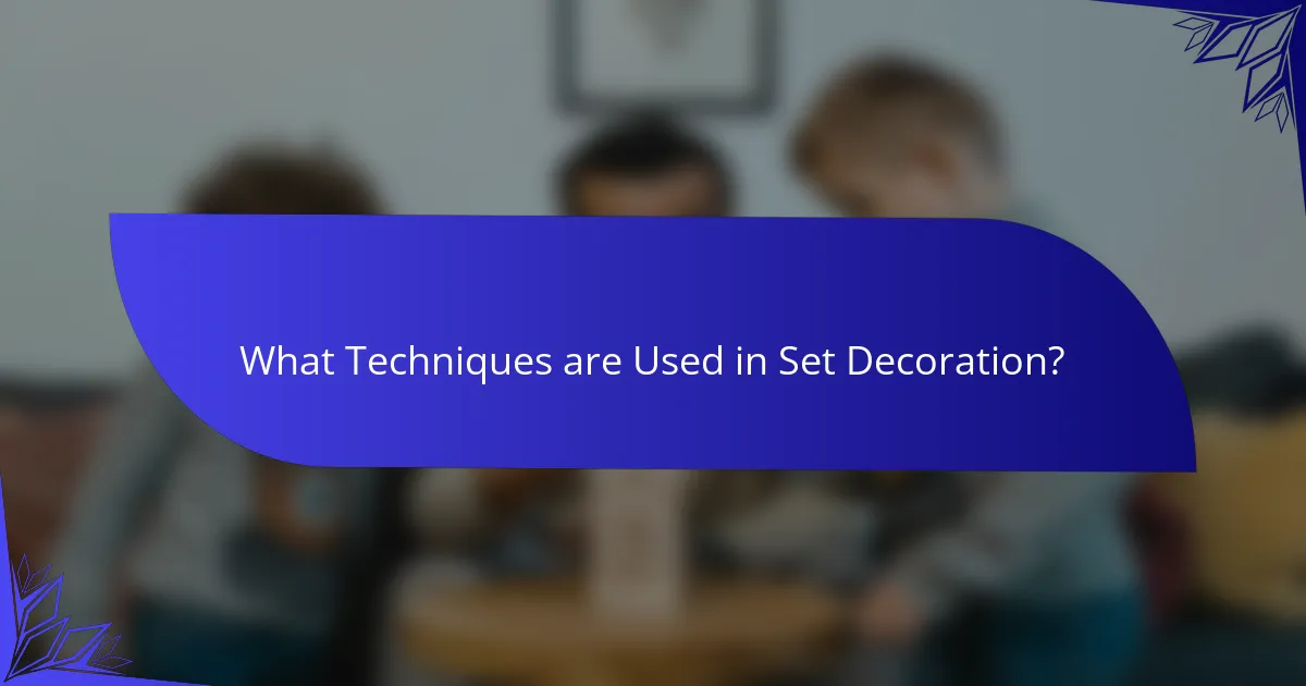 What Techniques are Used in Set Decoration?