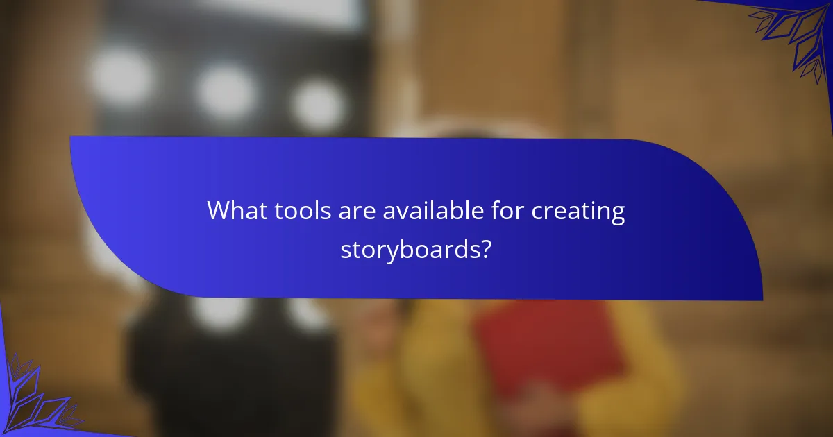 What tools are available for creating storyboards?